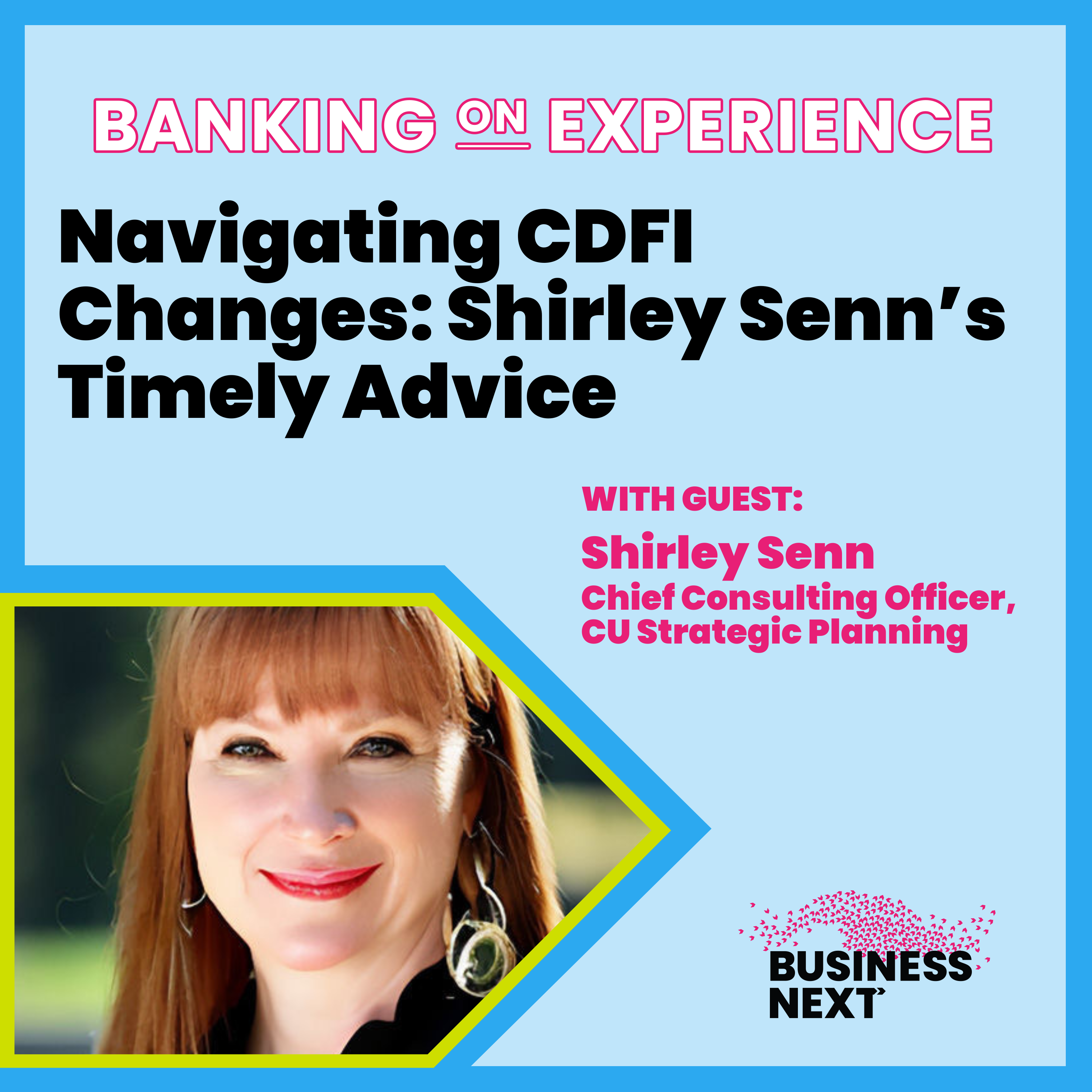 Navigating CDFI Changes: Shirley Senn’s Timely Advice