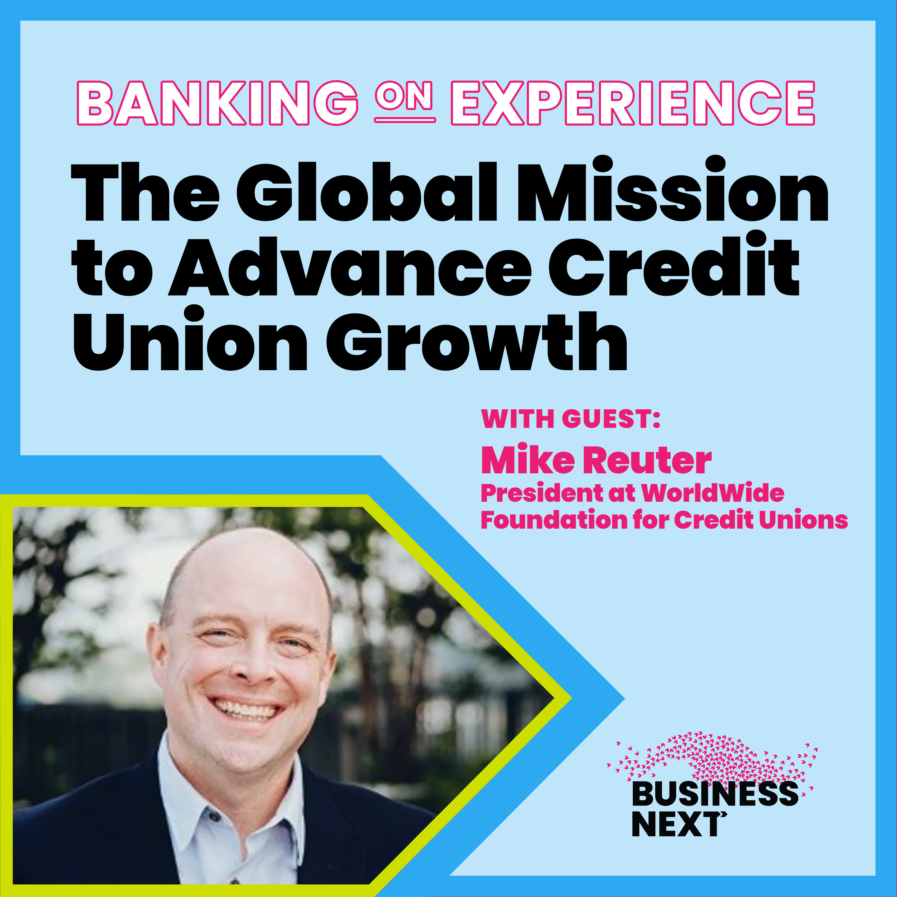 The Global Mission to Advance Credit Union Growth